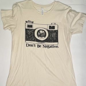 Don’t Be Negative Tee